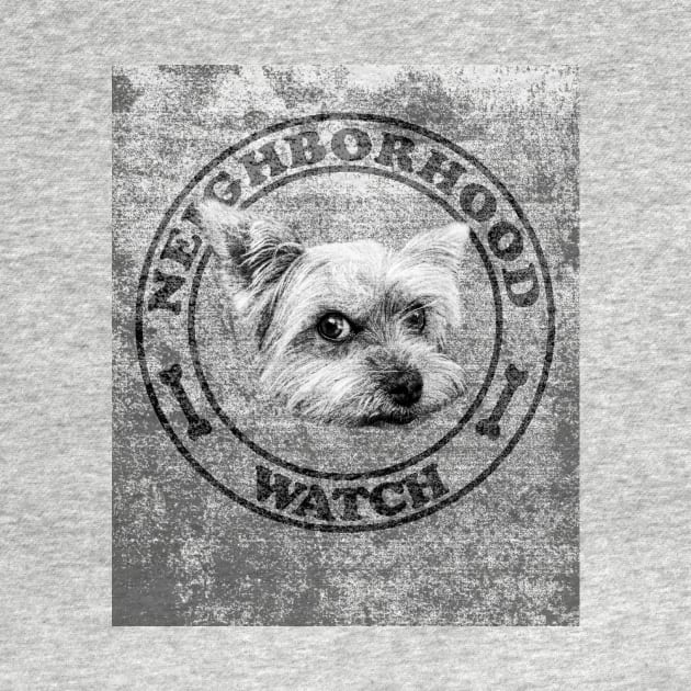 Funny Yorkie Design - Neighborhood Watch Yorkie by loumed